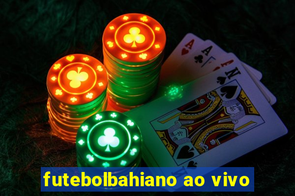 futebolbahiano ao vivo